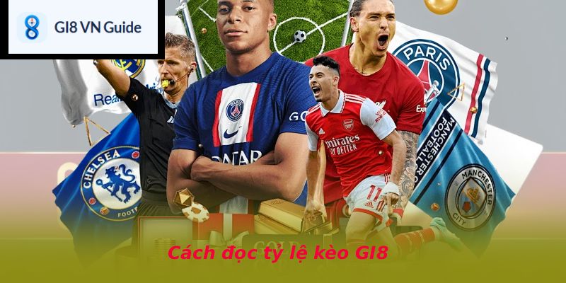 Cách đọc tỷ lệ kèo GI8