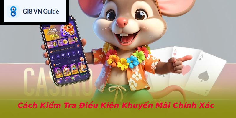 Cách Kiểm Tra Điều Kiện Khuyến Mãi Chính Xác