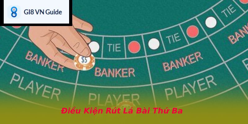 Điều Kiện Rút Lá Bài Thứ Ba