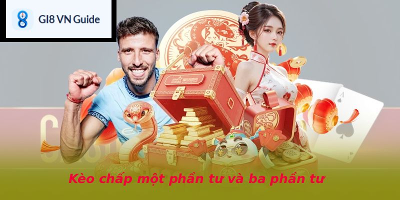 Kèo chấp một phần tư và ba phần tư