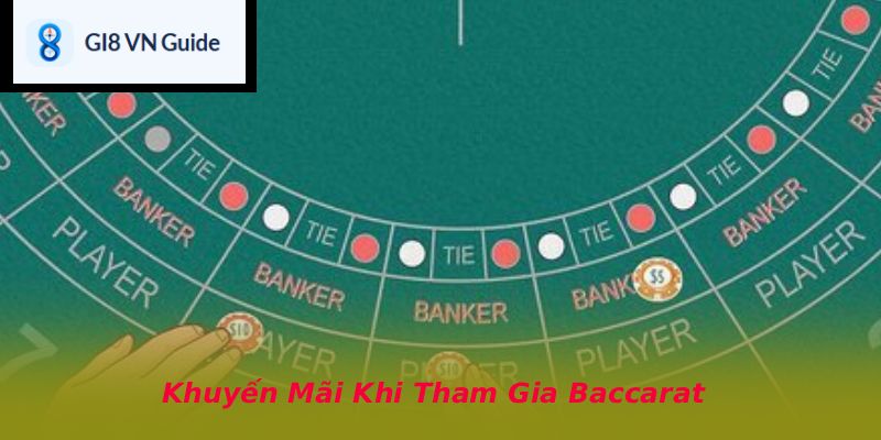 Khuyến Mãi Khi Tham Gia Baccarat
