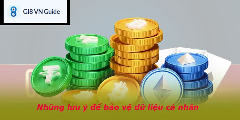 Những lưu ý để bảo vệ dữ liệu cá nhân