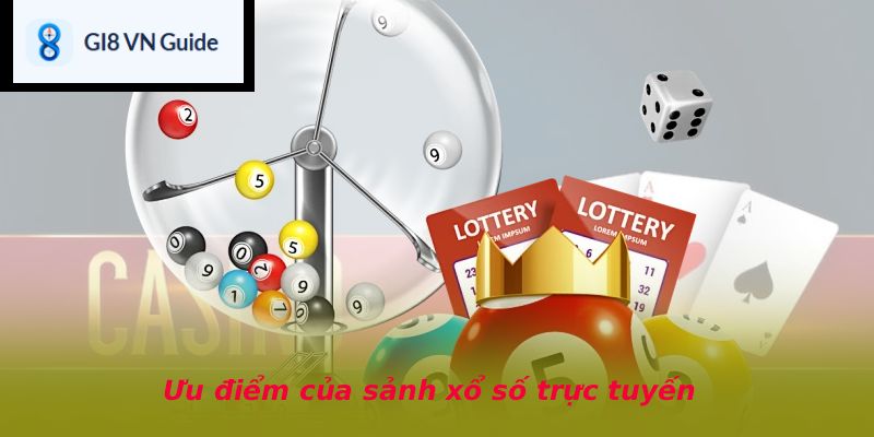 Ưu điểm của sảnh xổ số trực tuyến