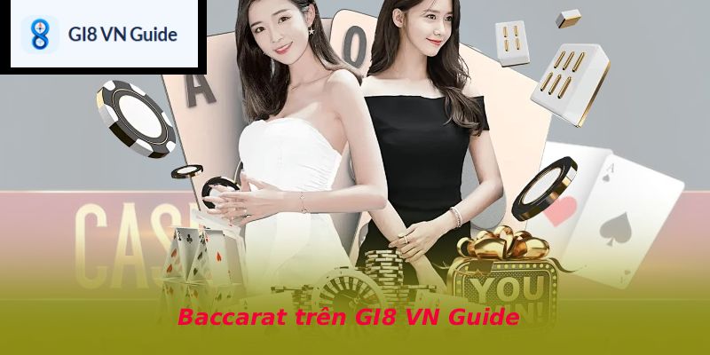 Baccarat trên GI8 VN Guide