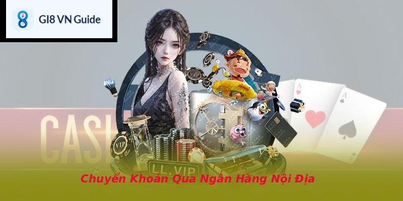 Chuyển Khoản Qua Ngân Hàng Nội Địa