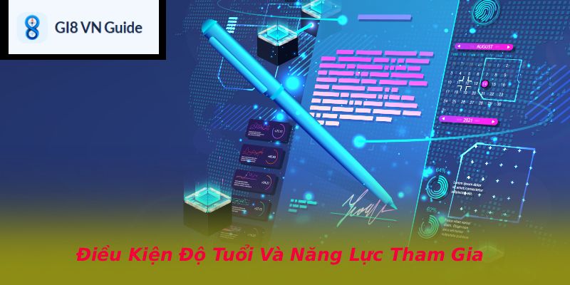 Điều Kiện Độ Tuổi Và Năng Lực Tham Gia