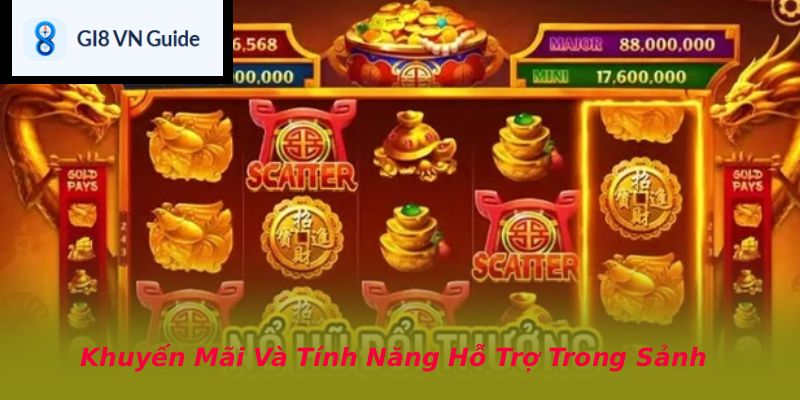 Khuyến Mãi Và Tính Năng Hỗ Trợ Trong Sảnh