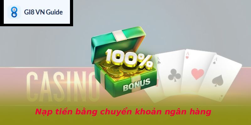 Nạp tiền bằng chuyển khoản ngân hàng