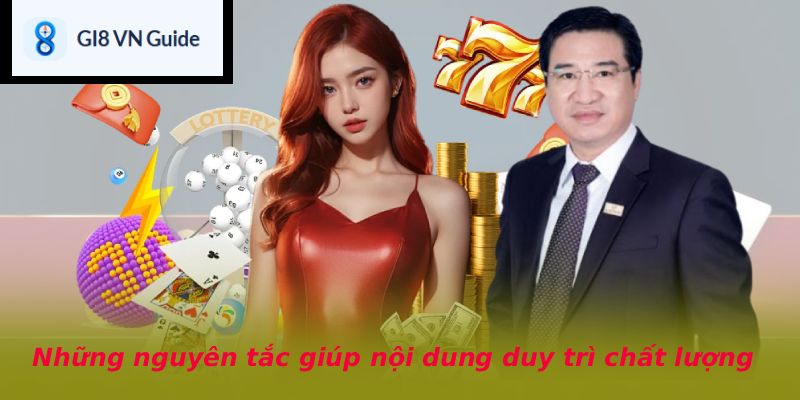 Những nguyên tắc giúp nội dung duy trì chất lượng