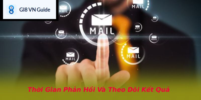 Thời Gian Phản Hồi Và Theo Dõi Kết Quả