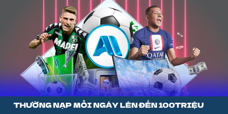 THƯỞNG NẠP MỖI NGÀY LÊN ĐẾN 100TRIỆU