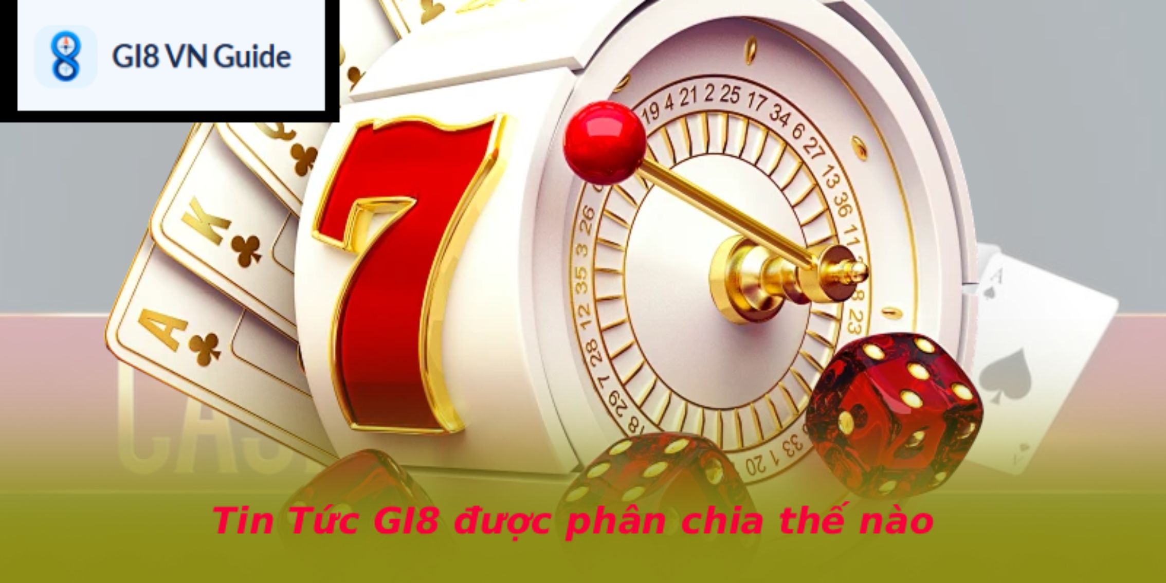 Tin Tức GI8 được phân chia thế nào