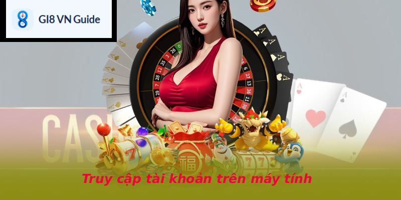 Truy cập tài khoản trên máy tính